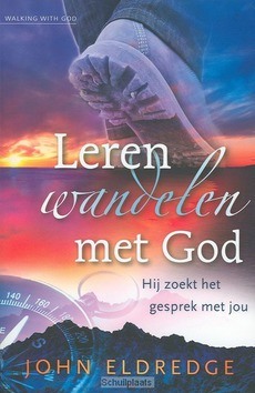 LEREN WANDELEN MET GOD - ELDREDGE, J. - 9789060675410