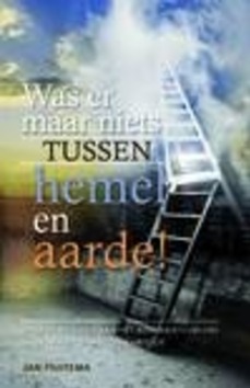 WAS ER MAAR NIETS TUSSEN HEMEL EN AARDE - HUITEMA, J. - 9789060676707