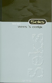 SEKS WEES 'S EERLIJK - AYERS - 9789060677711