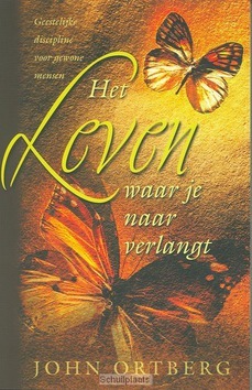 LEVEN WAAR JE NAAR VERLANGT - ORTBERG - 9789060678909