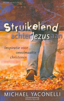STRUIKELEND ACHTER JEZUS AAN - YACONELLI - 9789060679722