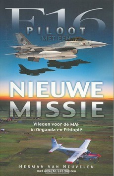 F-16 PILOOT MET EEN NIEUWE MISSIE - HEUVELEN - 9789060679852