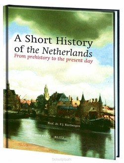 A SHORT HISTORY OF THE NETHERLANDS - RIETBERGEN, P.J. - 9789061096221