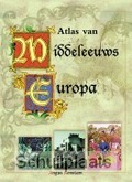 ATLAS VAN  MIDDELEEUWS EUROPA