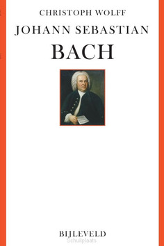 JOHANN SEBASTIAN BACH - WOLFF, CHRISTOPH - 9789061314110