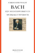 BACH - ZIJN MEESTERWERKEN EN MUZIKALE UN