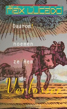 DAAROM NOEMEN ZE HEM DE VERLOSSER - LUCADO - 9789063180836