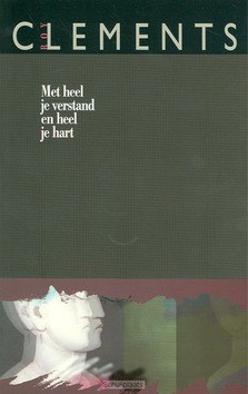 MET HEEL JE VERSTAND EN HEEL JE HART - CLEMENTS - 9789063180973