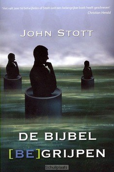 DE BIJBEL (BE)GRIJPEN - STOTT - 9789063181109