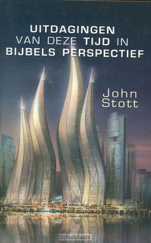 UITDAGINGEN VAN DEZE TIJD IN BIJBELS PER - STOTT - 9789063181635