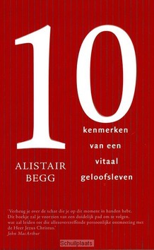 10 KENMERKEN VAN EEN VITAAL GELOOFSLEVEN - BEGG, A. - 9789063181680