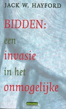 BIDDEN EEN INVASIE IN HET ONMOGELIJKE - HAYFORD - 9789063181826
