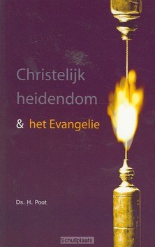 CHRISTELIJK HEIDENDOM EN HET EVANGELIE - POOT - 9789063182540
