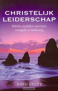 CHRISTELIJK LEIDERSCHAP - STOTT - 9789063182731