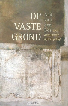 OP VASTE GROND - BOS, AAD VAN DEN - 9789063182960