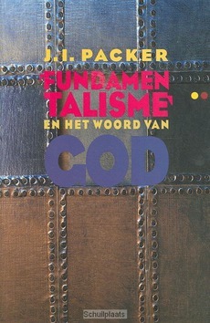 FUNDAMENTALISME EN HET WOORD VAN GOD - PACKER - 9789063187170