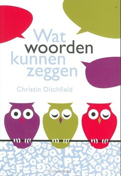 WAT WOORDEN KUNNEN ZEGGEN - DITCHFIELD, C. - 9789063536459