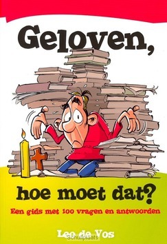GELOVEN HOE MOET DAT - VOS, LEO DE - 9789063536657