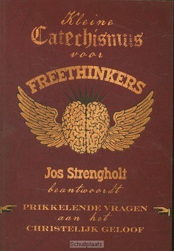 KLEINE CATECHISMUS VOOR FREETHINKERS - STRENGHOLT, JOS - 9789063536718