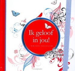 IK GELOOF IN JOU - TOLLENAAR, MIRANDA - 9789063536749