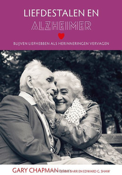 LIEFDESTALEN EN ALZHEIMER - CHAPMAN, GARY; BARR, DEBBIE; SHAW, EDWAR - 9789063537258