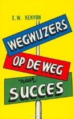 WEGWIJZERS OP DE WEG NAAR SUCCES