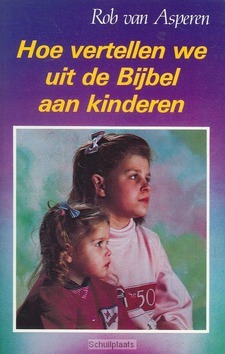 HOE VERTELLEN WIJ UIT BIJBEL AAN KINDERE - ASPEREN - 9789064424151