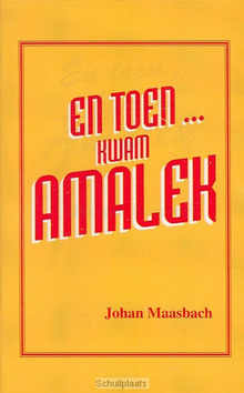 EN TOEN KWAM AMALEK - MAASBACH - 9789064424496