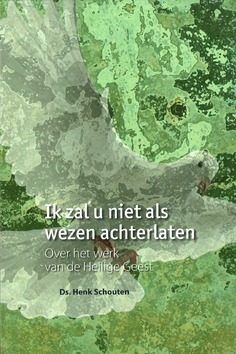 IK ZAL U NIET ALS WEZEN ACHTERLATEN - SCHOUTEN, HENK - 9789064511769