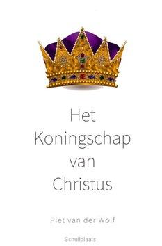 KONINGSCHAP VAN CHRISTUS - WOLF, PIET VAN DER - 9789064512001
