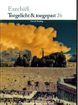 EZECHIEL TOEGELICHT EN TOEGEPAST 26 - KONING, M.G. DE - 9789064513008
