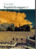 EZECHIEL TOEGELICHT EN TOEGEPAST 26