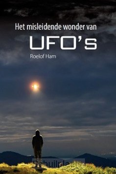 MISLEIDENDE WONDER VAN UFO'S - HAM, ROELOF - 9789064513824