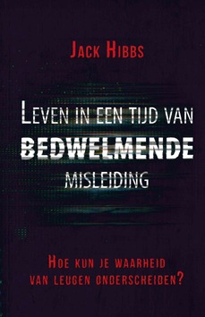 LEVEN IN EEN TIJD VAN BEDWELMENDE MISLEI - HIBBS, JACK - 9789064514326