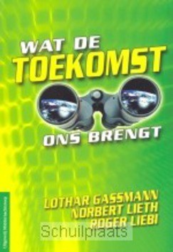 WAT DE TOEKOMST ONS BRENGT - GASSMANN - 9789066030664