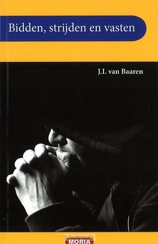 BIDDEN STRIJDEN EN VASTEN - BAAREN - 9789066591776
