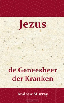 JEZUS DE GENEESHEER DER KRANKEN - MURRAY, ANDREW - 9789066592360