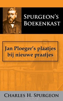 JAN PLOEGER'S PLAATJES BIJ NIEUWE PRAATJ - SPURGEON, C.H. - 9789066592438