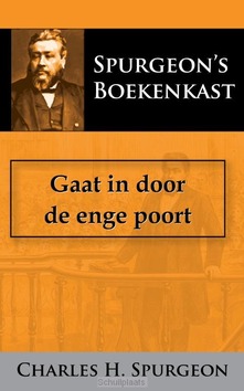 GAAT IN DOOR DE ENGE POORT - SPURGEON, C.H. - 9789066592469