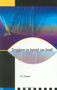 TERUGKEER EN HERSTEL VAN ISRAEL - SLAGTER - 9789066942387
