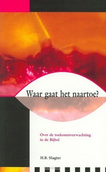 WAAR GAAT HET NAARTOE - SLAGTER - 9789066942455