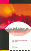 WAAR GAAT HET NAARTOE