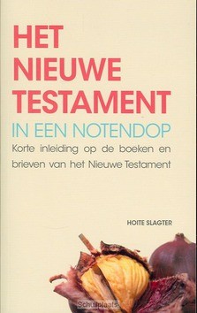 HET NIEUWE TESTAMENT IN EEN NOTENDOP - SLAGTER - 9789066942943