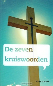 ZEVEN KRUISWOORDEN - SLAGTER, H.B. - 9789066942967
