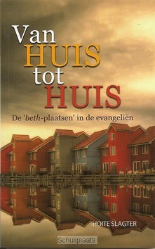 VAN HUIS TOT HUIS - SLAGTER, H.B. - 9789066943568