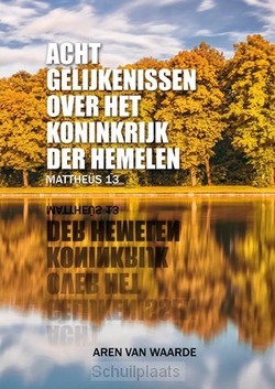 ACHT GELIJKENISSEN OVER HET KONINKRIJK - WAARDE, AREN VAN - 9789066943964