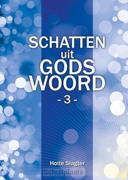 SCHATTEN UIT GODS WOORD 3 - SLAGTER, HOITE - 9789066944022