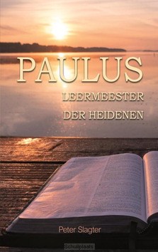 PAULUS LEERMEESTER DER HEIDENEN - SLAGTER, PETER - 9789066944305