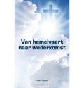 VAN HEMELVAART NAAR WEDERKOMST