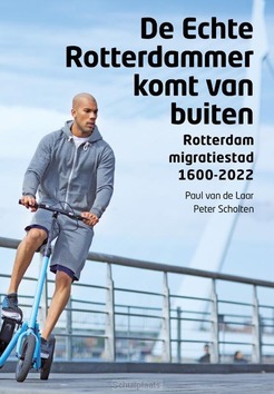 DE ECHTE ROTTERDAMMER KOMT VAN BUITEN - LAAR, PAUL VAN DE; SCHOLTEN, PETER - 9789068688597